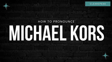 pronunciation of michael kors|More.